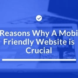 5 Reasons Why A Mobile Friendly Website is Crucial 5 Reasons Why A Mobile Friendly Website is Crucial